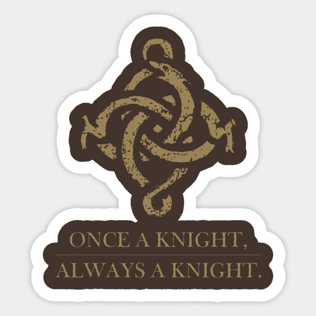 Once a knight, always a knight. Sticker by CuriousMC